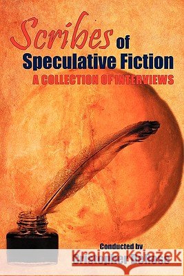Scribes of Speculative Fiction - A Collection of Interviews Christopher DeRose 9781593936334 Bearmanor Media - książka