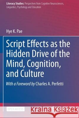 Script Effects as the Hidden Drive of the Mind, Cognition, and Culture Hye K. Pae Charles a. Perfetti 9783030551544 Springer - książka