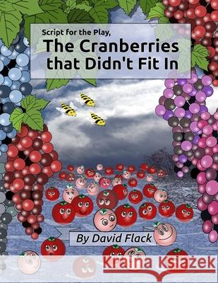 Script for the play, The Cranberries that Didn't Fit In Flack, David 9781667164052 Lulu.com - książka