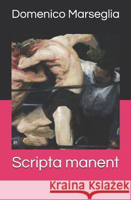 Scripta manent Marseglia, Domenico 9781723929724 Independently Published - książka
