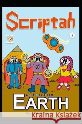 Scriptah: A Planet Called Earth 02 Fernando Reboucas 9781705344132 Independently Published - książka
