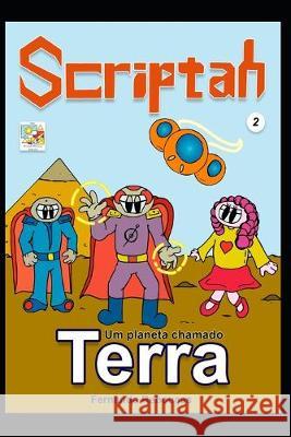 Scriptah: Um planeta chamado Terra Fernando Reboucas 9781689654241 Independently Published - książka