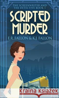 Scripted Murder E R Fallon, K J Fallon 9784867458136 Next Chapter - książka