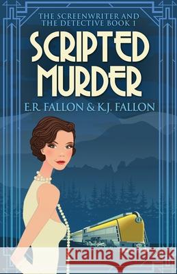 Scripted Murder E R Fallon, K J Fallon 9784867458143 Next Chapter - książka