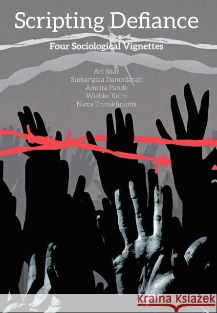 Scripting Defiance: Four Sociological Vignettes Amrita Pande Ari Sitas Nicos Trimikliniotis 9788195055913 Tulika Books - książka