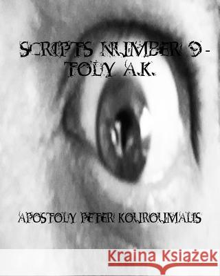 scripts - number 9 - toly ak: 3 scenarios Kouroumalis, Apostoly Peter 9781511792769 Createspace - książka