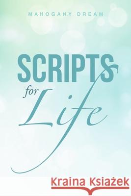 Scripts for Life Vol. 1 Mahogany Dream 9781483433929 Lulu Publishing Services - książka