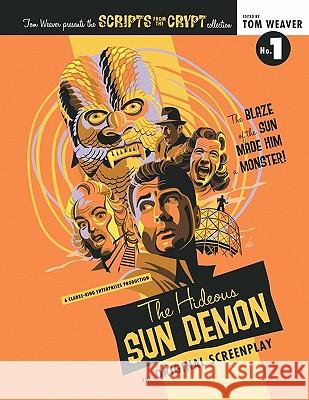 Scripts from the Crypt: The Hideous Sun Demon Weaver, Tom 9781593937003 Bearmanor Media - książka