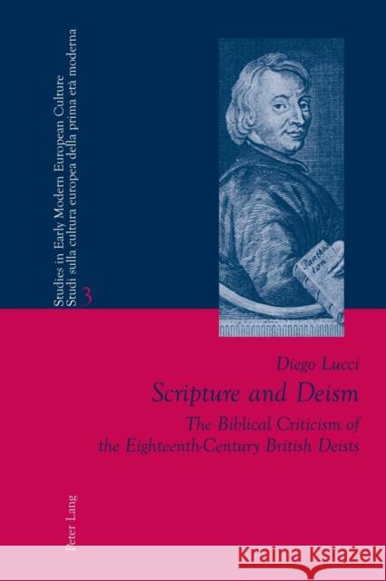 Scripture and Deism: The Biblical Criticism of the Eighteenth-Century British Deists Diego Lucci 9783039112548 Verlag Peter Lang - książka