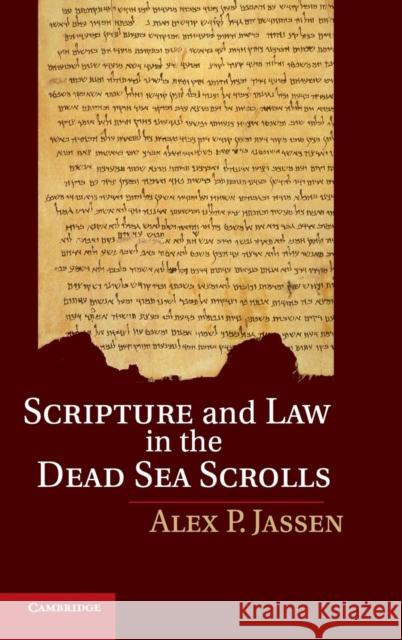 Scripture and Law in the Dead Sea Scrolls Alex P Jassen 9780521196048 CAMBRIDGE UNIVERSITY PRESS - książka