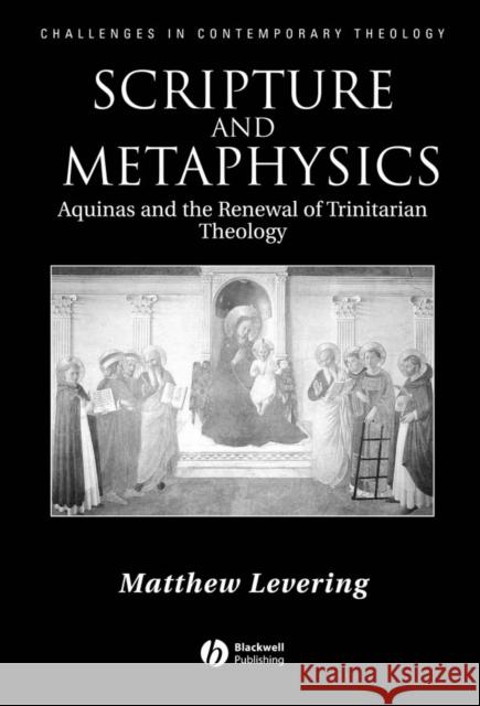 Scripture and Metaphysics: Aquinas and the Renewal of Trinitarian Theology Levering, Matthew 9781405117340 Blackwell Publishers - książka
