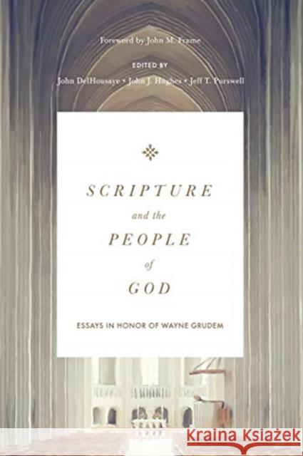 Scripture and the People of God: Essays in Honor of Wayne Grudem Wayne A. Grudem John Delhousaye 9781433558573 Crossway Books - książka