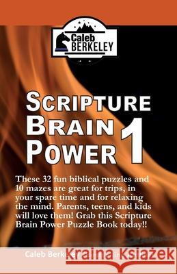 Scripture Brain Power 1 Caleb Berkeley 9781989612309 C.M. Berkeley Media Group - książka