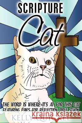 Scripture Cat: The Word Is Where It's at for This Cat, Featuring Paws for Reflection Bible Study Kelly Quickel 9781607969969 Revival Waves of Glory Ministries - książka