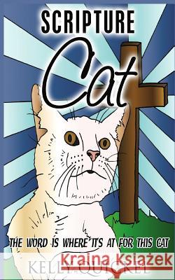 Scripture Cat: The Word Is Where It's At for This Cat Quickel, Kelly 9781365808869 Revival Waves of Glory Ministries - książka
