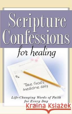 Scripture Confessions for Healing: Life-Changing Words of Faith for Every Day Harrison House 9781577948735 Harrison House - książka