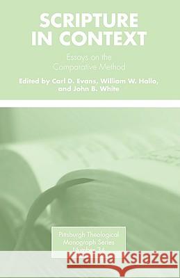 Scripture in Context: Essays on the Comparative Method Carl D. Evans William W. Hallo John B. White 9780915138432 Pickwick Publications - książka