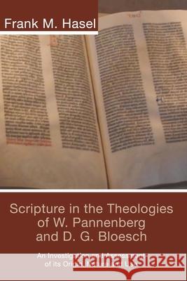 Scripture in the Theologies of W. Pannenberg and D.G. Bloesch Frank M. Hasel 9781592445714 Wipf & Stock Publishers - książka