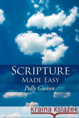 Scripture Made Easy Polly Gwinn 9781425961800 Authorhouse - książka