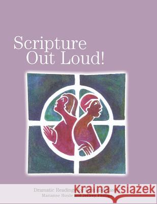 Scripture Out Loud: Dramatic Readings for Lent and Easter Marianne Houle, Jeffrey Phillips 9780806639642 1517 Media - książka