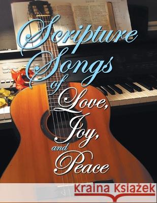 Scripture Songs of Love, Joy, and Peace Gary Hullquist 9781479613335 Teach Services, Inc. - książka