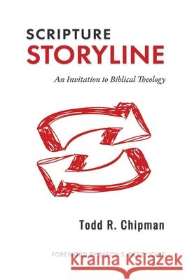 Scripture Storyline: An Invitation to Biblical Theology Todd R. Chipman 9781948048392 Fontes Press - książka
