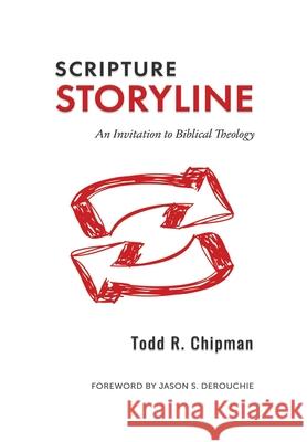 Scripture Storyline: An Invitation to Biblical Theology Todd R. Chipman 9781948048408 Fontes Press - książka