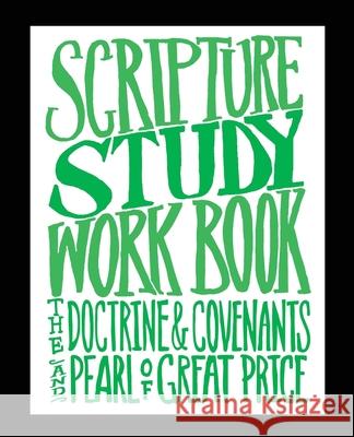 Scripture Study Workbook: The Doctrine & Covenants and The Pearl of Great Price Jared Hansen 9781537595900 Createspace Independent Publishing Platform - książka