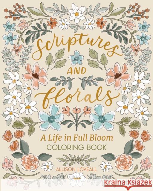 Scriptures and Florals: Life In Full Bloom: Coloring Book Allison Loveall 9798881602352 Andrews McMeel Publishing - książka