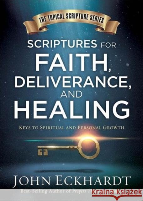 Scriptures For Faith, Deliverance, And Healing John Eckhardt 9781629991368 Charisma House - książka