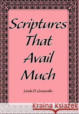 Scriptures That Avail Much Linda D. Gonsoulin 9780595655380 Writers Club Press - książka