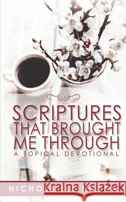 Scriptures That Brought Me Through: A Topical Devotional Nichole Ellington 9780998162232 November Media Publishing & Consulting Firm - książka