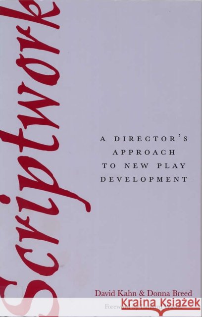 Scriptwork: A Director's Approach to New Play Development Kahn, David 9780809317592 Southern Illinois University Press - książka