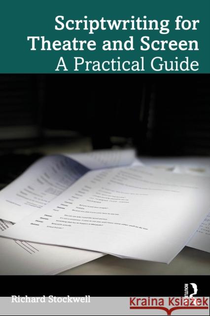 Scriptwriting for Theatre and Screen: A Practical Guide Richard Stockwell 9781032874692 Routledge - książka