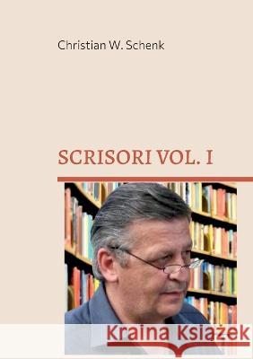 Scrisori Vol. I: 1991-2002 Christian W. Schenk 9783756228157 Bod - Books on Demand - książka