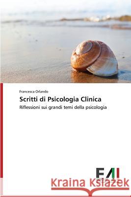 Scritti di Psicologia Clinica Orlando Francesca 9783639659979 Edizioni Accademiche Italiane - książka