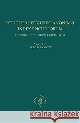 Scrittore Epicureo Anonimo, Index Epicureorum: Edizione, Traduzione E Commento Carlo Pernigotti 9789004730694 Brill - książka