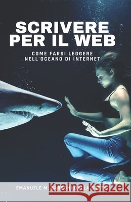 Scrivere per il Web: Come Farsi Leggere nell'Oceano di Internet Emanuele M Barboni Dalla Costa 9798704276432 Independently Published - książka