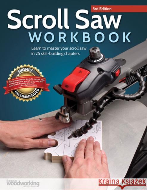 Scroll Saw Workbook, 3rd Edition: Learn to Master Your Scroll Saw in 25 Skill-Building Chapters John A. Nelson 9781565238497 Fox Chapel Publishing - książka