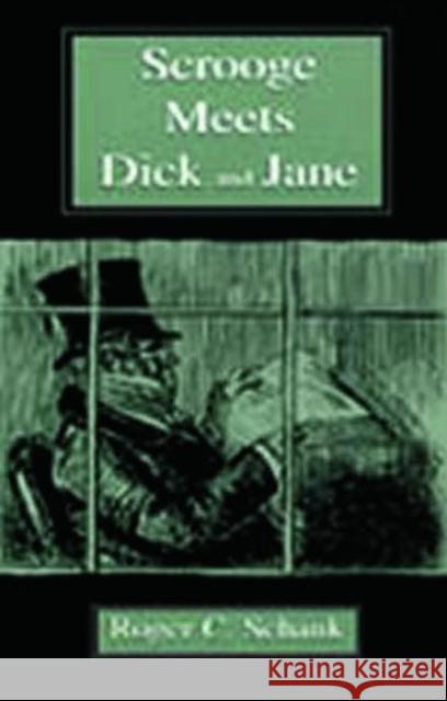 Scrooge Meets Dick and Jane Roger C. Schank 9780805838770 Lawrence Erlbaum Associates - książka