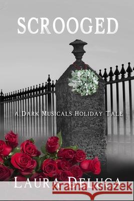 Scrooged: A Dark Musicals Holiday Novella Sherly Policar Laura DeLuca 9781728969718 Independently Published - książka
