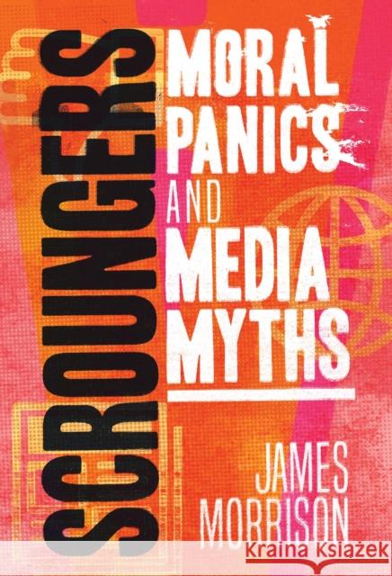 Scroungers: Moral Panics and Media Myths James Morrison 9781786992130 Zed Books - książka