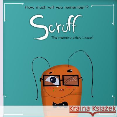 Scruff the memory stick: Fun, rhyming childrens picture book that will test your childs memory Houghton, Lee 9781533275486 Createspace Independent Publishing Platform - książka