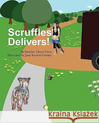 Scruffles Delivers! Heather Glenn Vines Joan Ranieri-Certain 9781439245071 Booksurge Publishing - książka