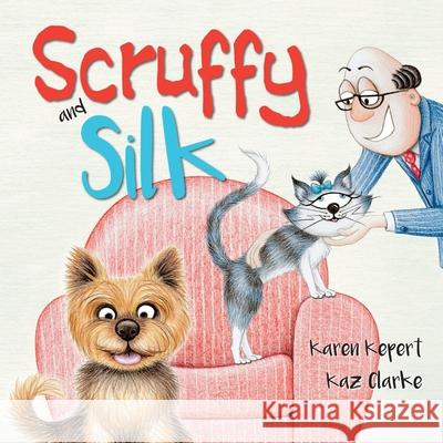 Scruffy and Silk Karen Kepert Karen Clarke 9780645173109 Karen Kepert - książka