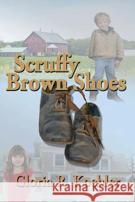 Scruffy Brown Shoes Gloria R. Koehler 9781940224831 Taylor and Seale Publishers - książka