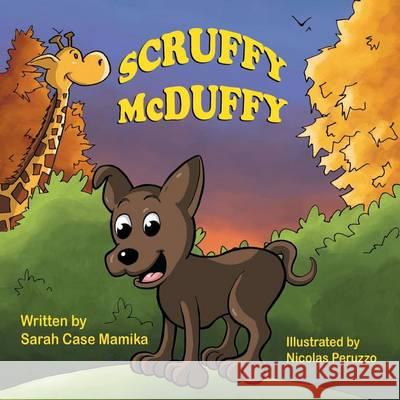 Scruffy McDuffy Sarah Case Mamika Nicolas Peruzzo 9781612253534 Mirror Publishing - książka