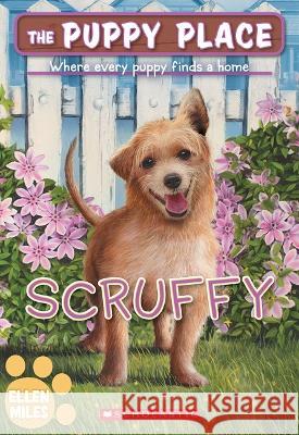 Scruffy (the Puppy Place #67) Ellen Miles 9781338847352 Scholastic Paperbacks - książka