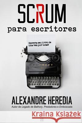 Scrum para Escritores Heredia, Alexandre 9781532860300 Createspace Independent Publishing Platform - książka