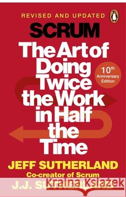 Scrum: The Art of Doing Twice the Work in Half the Time J.J. Sutherland 9781847941107 Cornerstone - książka